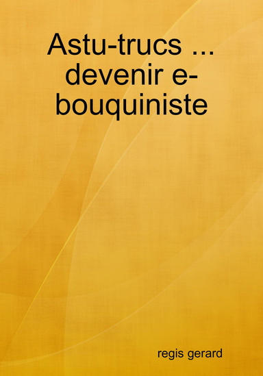 Astu-trucs ... devenir e-bouquiniste