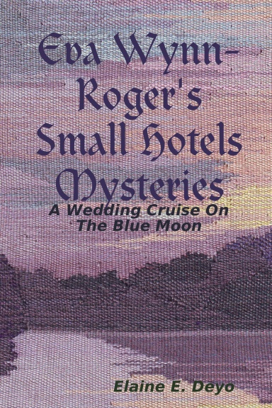 Eva Wynn-Roger's Small Hotels Mysteries - A Wedding Cruise On The Blue Moon