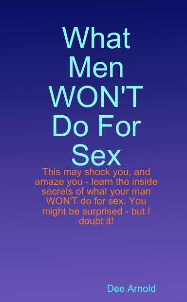 What Men Won't Do For Sex
