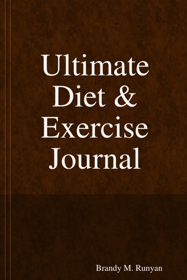 Ultimate Diet & Exercise Journal