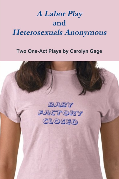 A Labor Play and Heterosexuals Anonymous: Two One-Act Plays