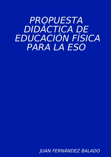 PROPUESTA DE UNIDADES DIDÁCTICAS DE EDUCACIÓN FÍSICA PARA LA ESO