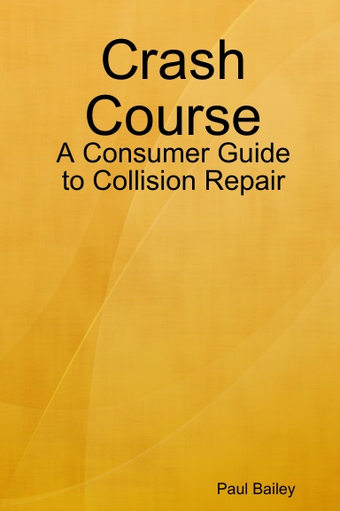 Crash Course: A Consumer Guide to Collision Repair
