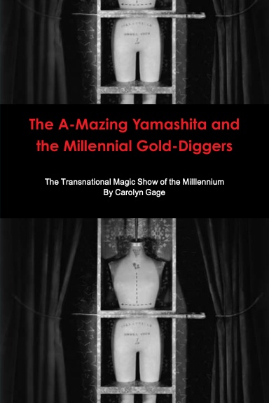 The A-Mazing Yamashita and the Millennial Gold-diggers:The Transnational Magic Show of the Millennium