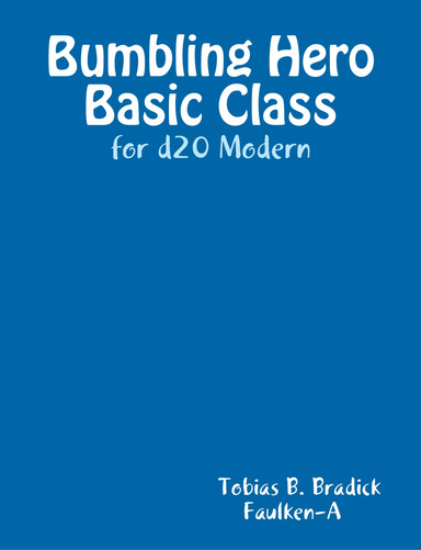 Bumbling Hero Basic Class for d20 Modern