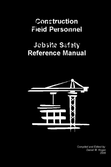 Construction Field Personnel Jobsite Safety Reference Manual