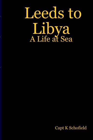 Leeds to Libya - A Life at Sea
