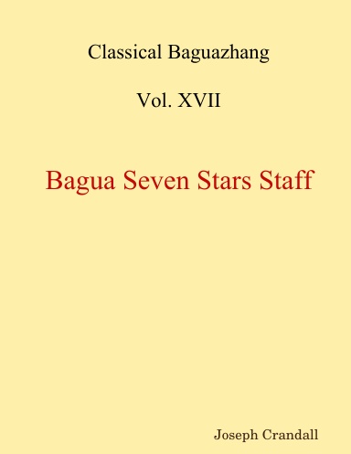 Classical Baguazhang Vol. XVII - Bagua Seven Stars Staff