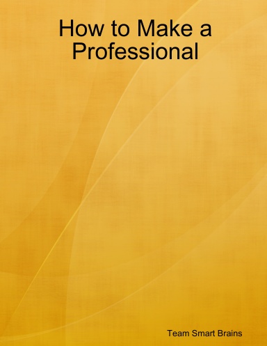 How to Make a Professional