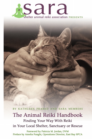 The Animal Reiki Handbook - Finding Your Way With Reiki in Your Local Shelter, Sanctuary or Rescue