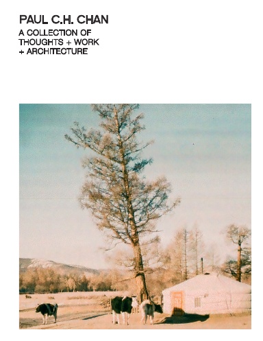 Paul CH Chan : A collection of work + thoughts + architecture