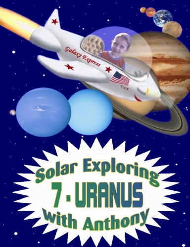 Solar Exploring With Anthony   7 - Uranus