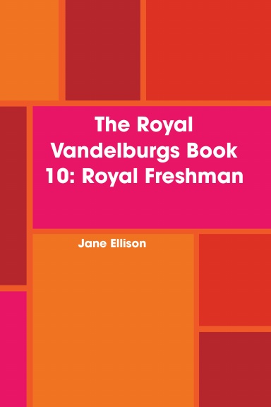 The Royal Vandelburgs Book 10: Royal Freshman