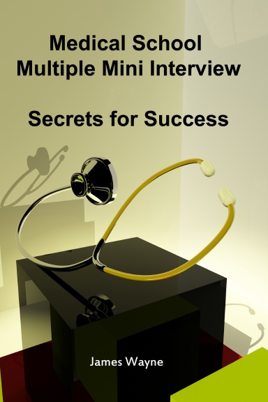 Medical School Multiple Mini Interview: Secrets for Success