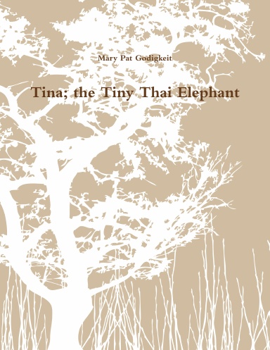 Tina; the Tiny Thai Elephant