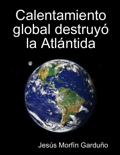 Calentamiento global destruyó la Atlántida