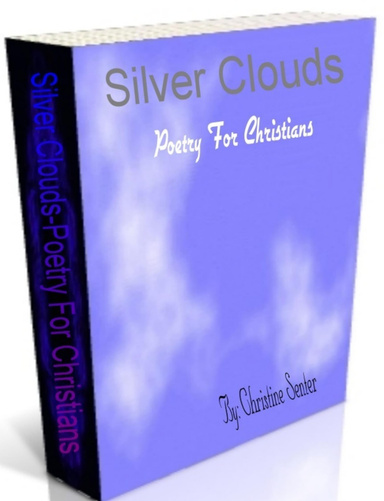 Silver Clouds-Poetry For Christians