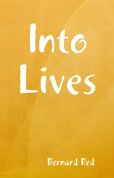 Into Lives