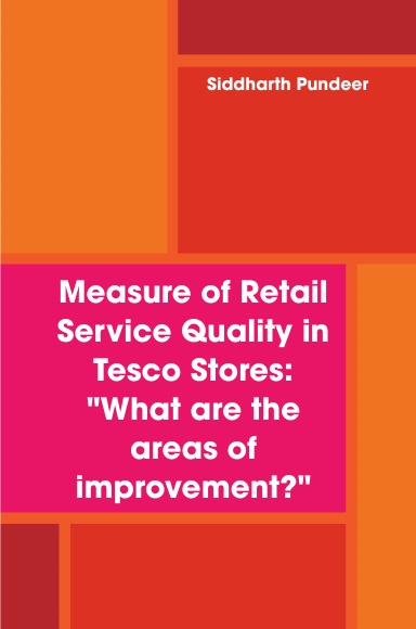 Measure of Retail Service Quality in Tesco Stores:  "What are the areas of improvement?"
