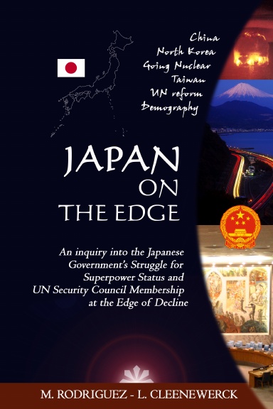 Japan on the Edge: An inquiry into the Japanese Government’s Struggle for Superpower Status and UN Security Council Membership at the Edge of Decline