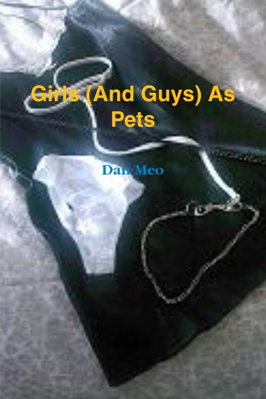 Girls (And Guys) As Pets