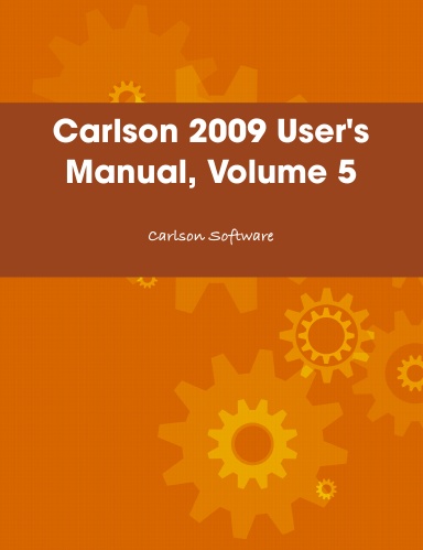 Carlson 2009 User's Manual, Volume 5