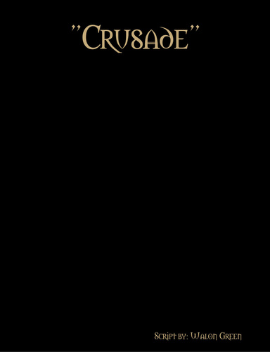 "Crusade" Script (Unproduced Arnold Schwarzenegger movie)