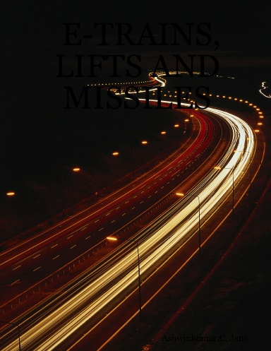 E-TRAINS, LIFTS AND MISSILES