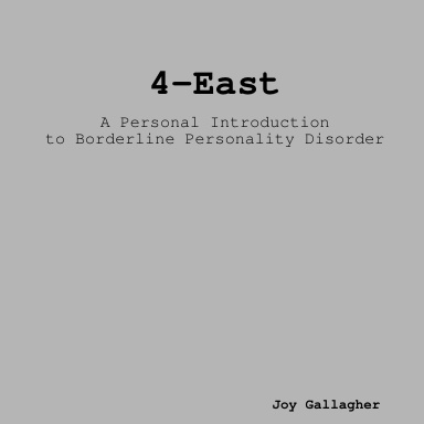 4-East: A Personal Introduction to Borderline Personality Disorder