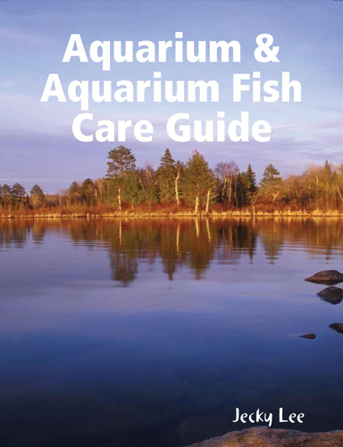 Aquarium & Aquarium Fish Care Guide