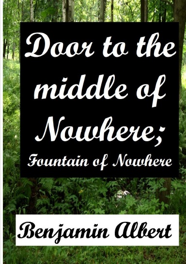Door to the middle of Nowhere; fountain of Nowhere