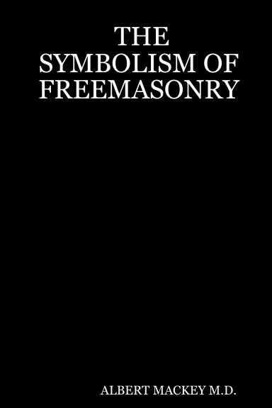 THE SYMBOLISM OF FREEMASONRY