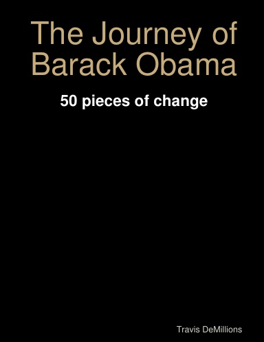 The Journey of Barack Obama - 50 pieces of change