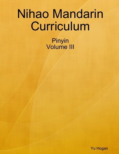 Nihao Mandarin Curriculum Pinyin Volume III