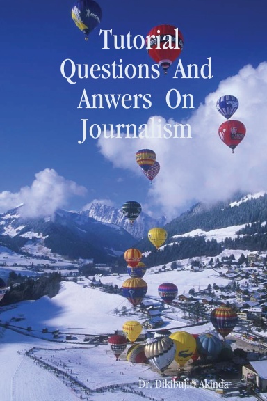 Tutorial   Questions  And  Anwers  On  Journalism