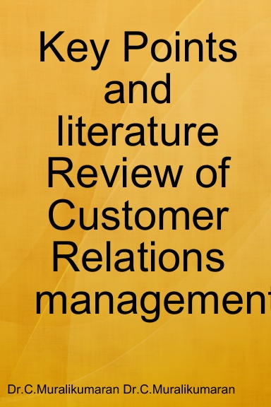 Key Points and literature Review of Customer Relations management