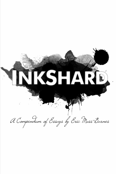 InkShard: A Compendium of Essays