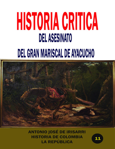 Historia crítica del asesinato del gran mariscal de Ayacucho