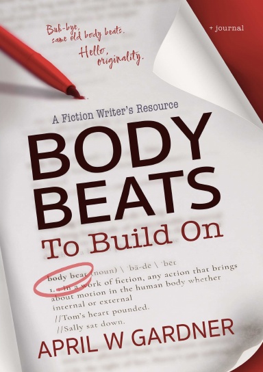 Body Beats to Build On, A Fiction Writer's Resource Plus Journal
