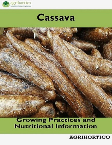 Cassava: Growing Practices and Nutritional Information