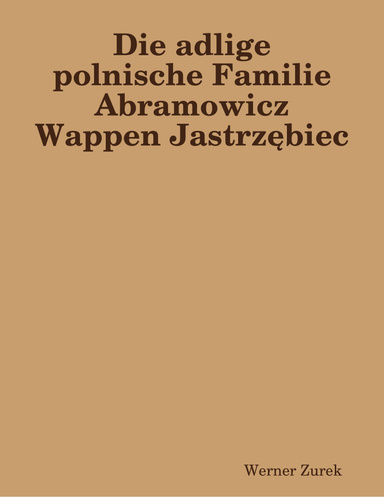 Die adlige polnische Familie Abramowicz Wappen Jastrzębiec