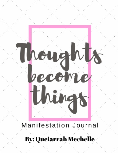 Thoughts Become Things