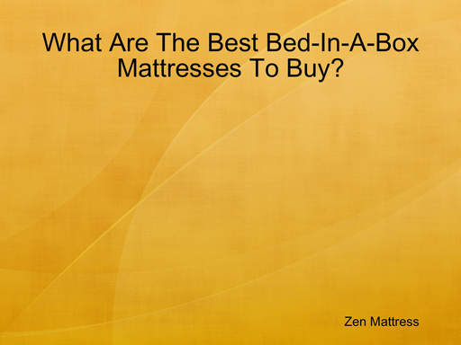 What Are The Best Bed-In-A-Box Mattresses To Buy?