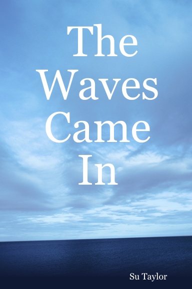 The Waves Came In