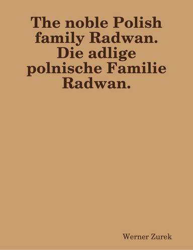 The noble Polish family Radwan.  Die adlige polnische Familie Radwan.
