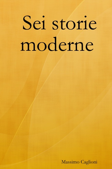 Sei storie moderne