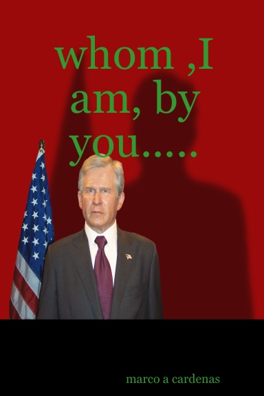 whom ,I am, by you.....