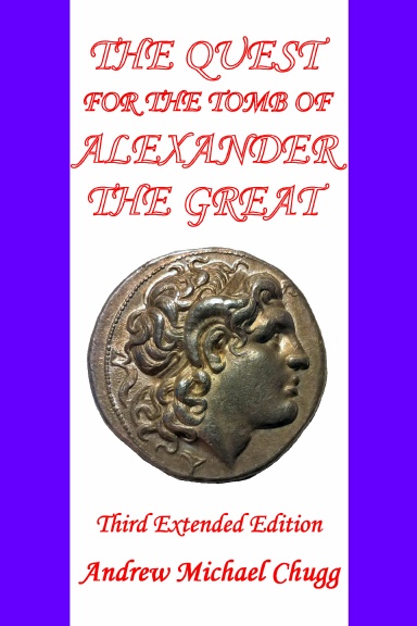 The Quest for the Tomb of Alexander the Great: Third Extended Edition