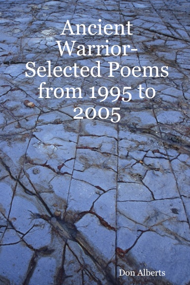 Ancient Warrior- Selected Poems from 1995 to 2005