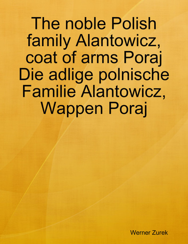 The noble Polish family Alantowicz, coat of arms Poraj Die adlige polnische Familie Alantowicz, Wappen Poraj